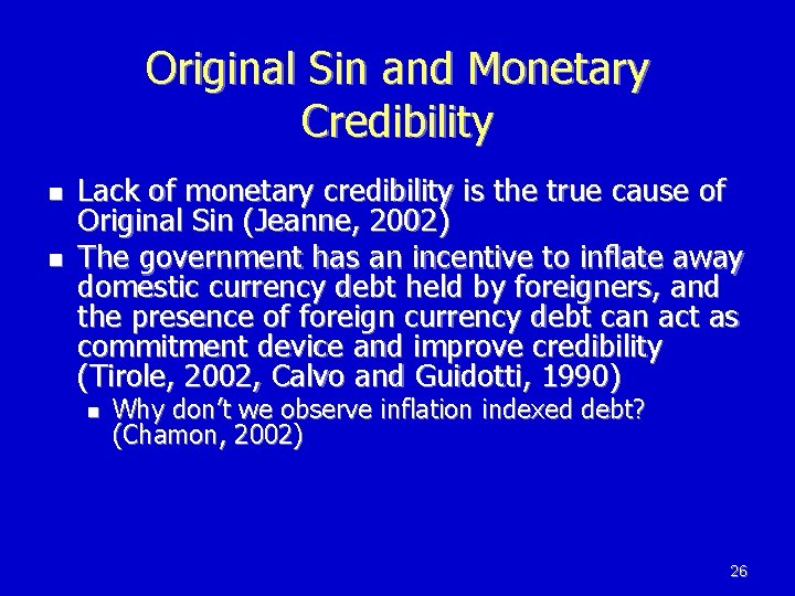 Original Sin and Monetary Credibility n n Lack of monetary credibility is the true Original Sin and Monetary Credibility n n Lack of monetary credibility is the true
