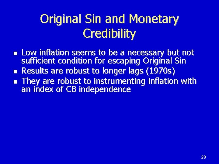 Original Sin and Monetary Credibility n n n Low inflation seems to be a Original Sin and Monetary Credibility n n n Low inflation seems to be a
