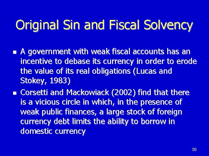 Original Sin and Fiscal Solvency n n A government with weak fiscal accounts has Original Sin and Fiscal Solvency n n A government with weak fiscal accounts has