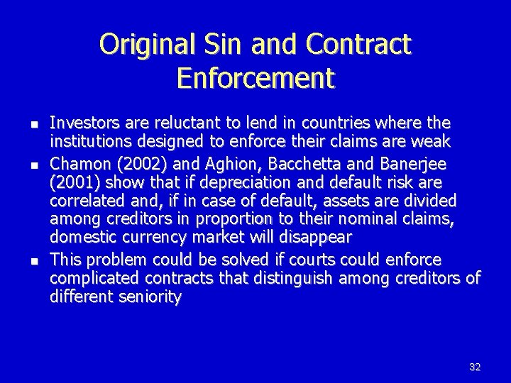 Original Sin and Contract Enforcement n n n Investors are reluctant to lend in Original Sin and Contract Enforcement n n n Investors are reluctant to lend in