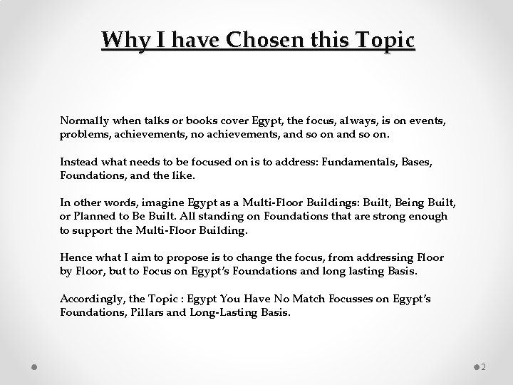 Why I have Chosen this Topic Normally when talks or books cover Egypt, the