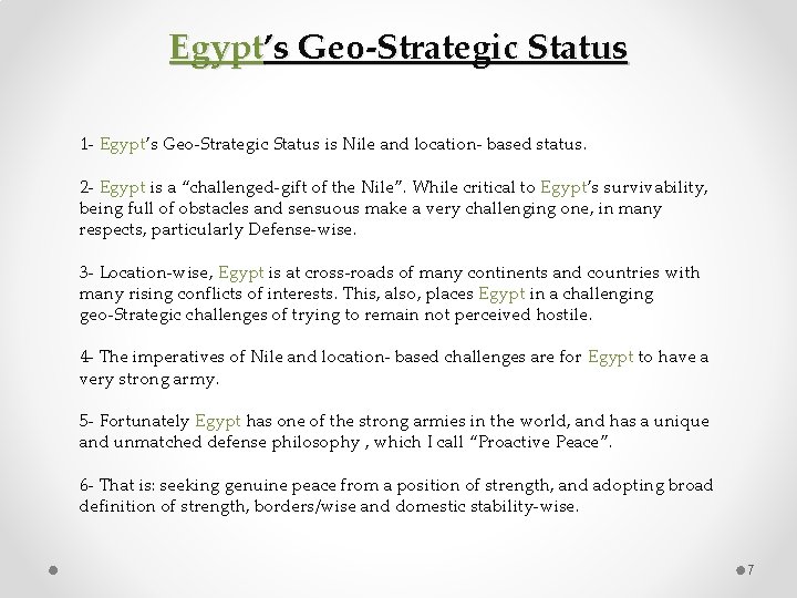 Egypt’s Geo‐Strategic Status 1‐ Egypt’s Geo‐Strategic Status is Nile and location‐ based status. 2‐