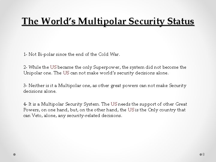 The World’s Multipolar Security Status 1‐ Not Bi‐polar since the end of the Cold