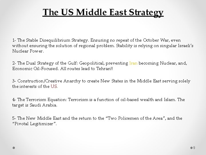 The US Middle East Strategy 1‐ The Stable Disequilibrium Strategy. Ensuring no repeat of