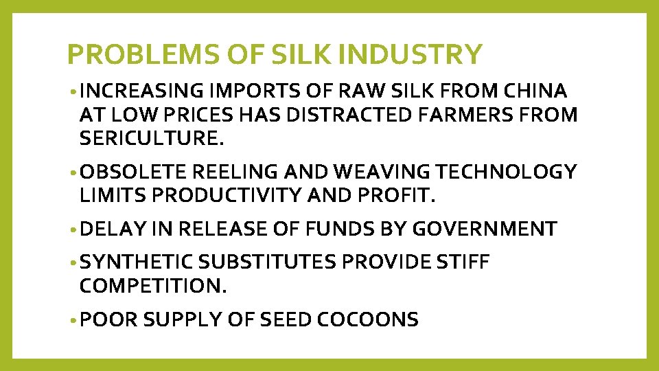 PROBLEMS OF SILK INDUSTRY • INCREASING IMPORTS OF RAW SILK FROM CHINA AT LOW