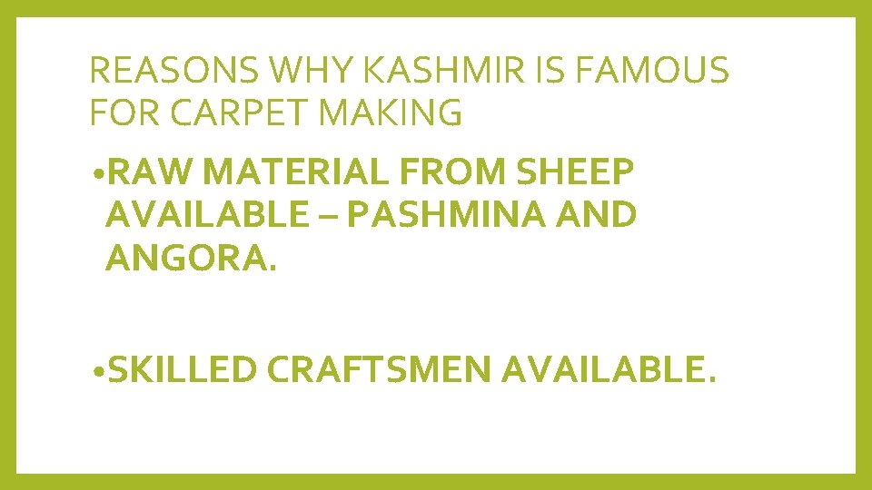 REASONS WHY KASHMIR IS FAMOUS FOR CARPET MAKING • RAW MATERIAL FROM SHEEP AVAILABLE