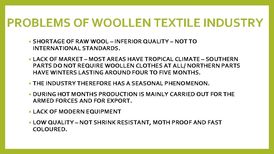 PROBLEMS OF WOOLLEN TEXTILE INDUSTRY • SHORTAGE OF RAW WOOL – INFERIOR QUALITY –