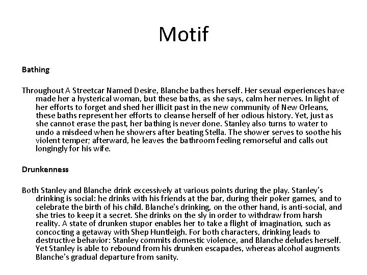 Motif Bathing Throughout A Streetcar Named Desire, Blanche bathes herself. Her sexual experiences have