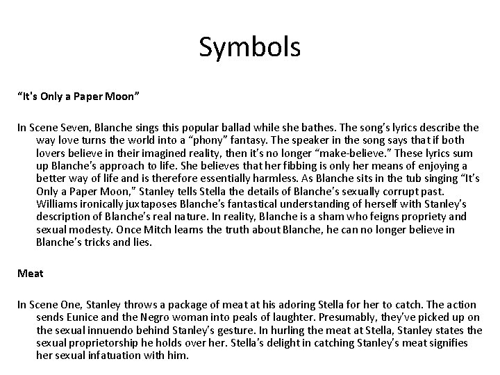 Symbols “It's Only a Paper Moon” In Scene Seven, Blanche sings this popular ballad