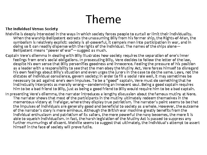 Theme The Individual Versus Society Melville is deeply interested in the ways in which