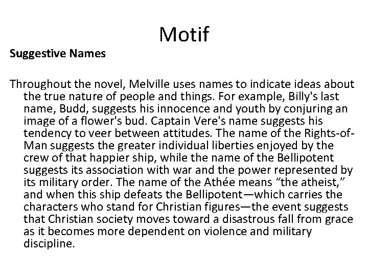 Motif Suggestive Names Throughout the novel, Melville uses names to indicate ideas about the