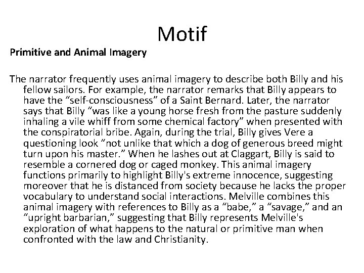 Motif Primitive and Animal Imagery The narrator frequently uses animal imagery to describe both