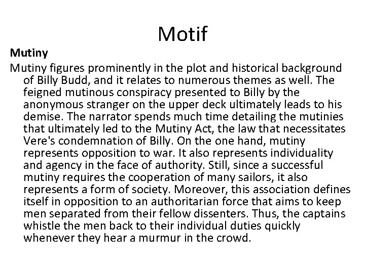 Motif Mutiny figures prominently in the plot and historical background of Billy Budd, and