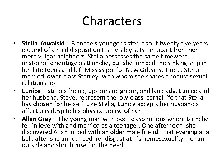 Characters • Stella Kowalski - Blanche's younger sister, about twenty-five years old and of