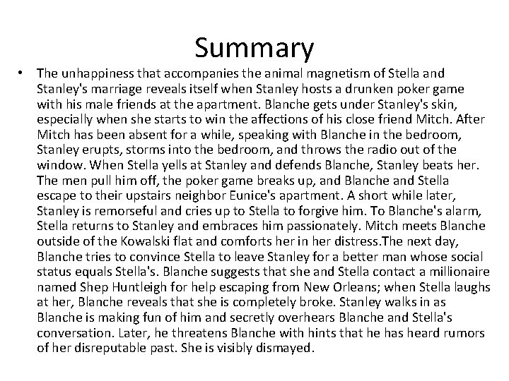 Summary • The unhappiness that accompanies the animal magnetism of Stella and Stanley's marriage