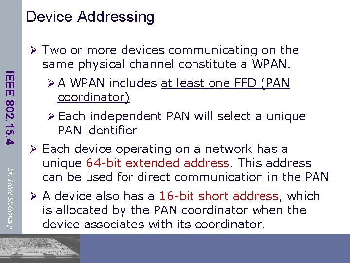 Device Addressing IEEE 802. 15. 4 Ø Two or more devices communicating on the