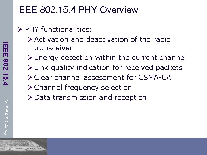 IEEE 802. 15. 4 PHY Overview IEEE 802. 15. 4 Dr. Tallal Elshabrawy Ø