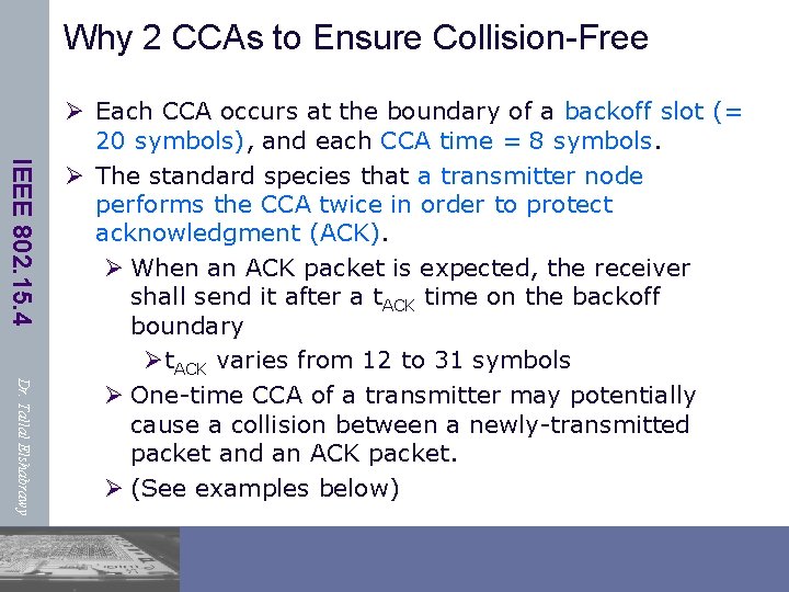 Why 2 CCAs to Ensure Collision-Free IEEE 802. 15. 4 Dr. Tallal Elshabrawy Ø