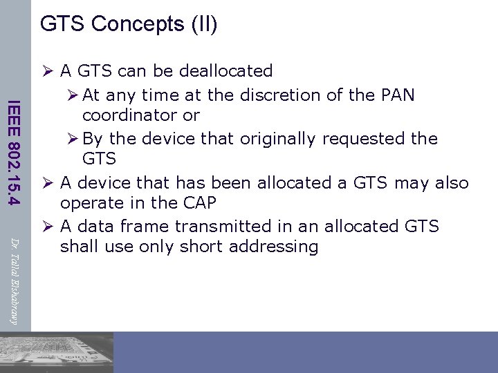 GTS Concepts (II) IEEE 802. 15. 4 Dr. Tallal Elshabrawy Ø A GTS can