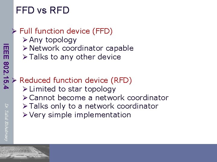 FFD vs RFD IEEE 802. 15. 4 Ø Full function device (FFD) Ø Any