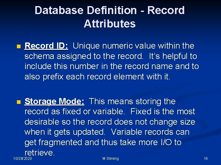 Database Definition - Record Attributes n Record ID: Unique numeric value within the schema