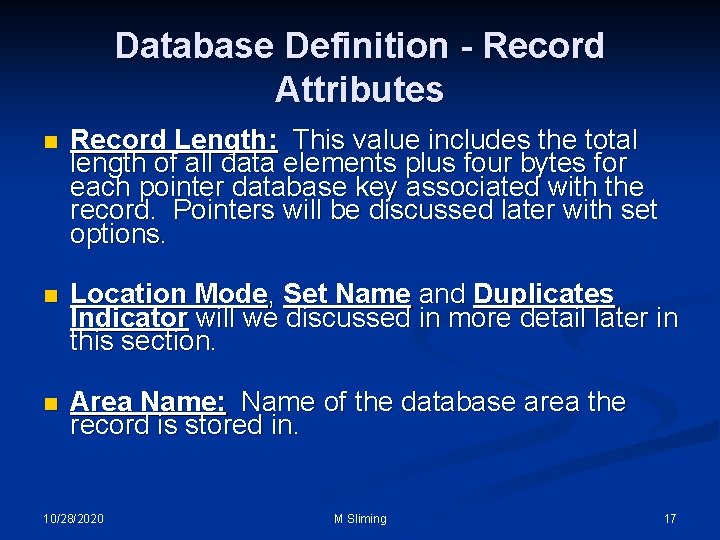 Database Definition - Record Attributes n Record Length: This value includes the total length