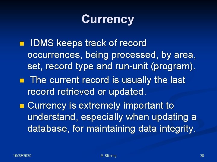 Currency IDMS keeps track of record occurrences, being processed, by area, set, record type