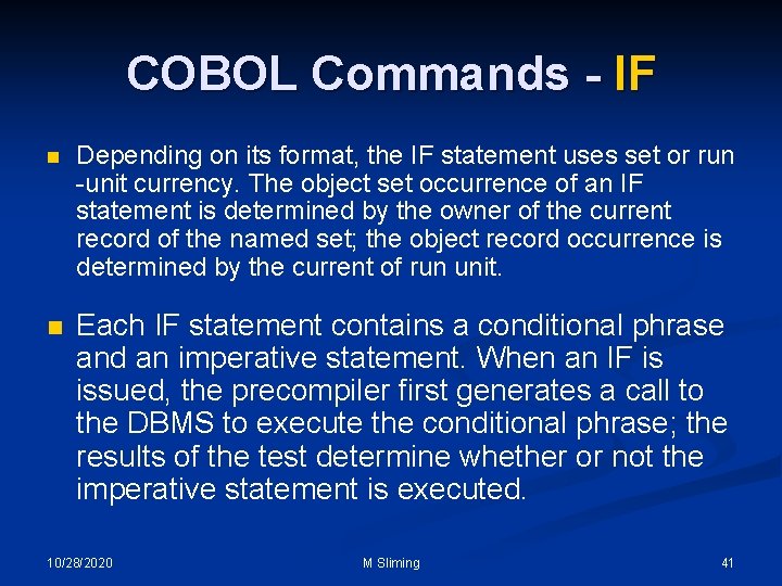 COBOL Commands - IF n Depending on its format, the IF statement uses set