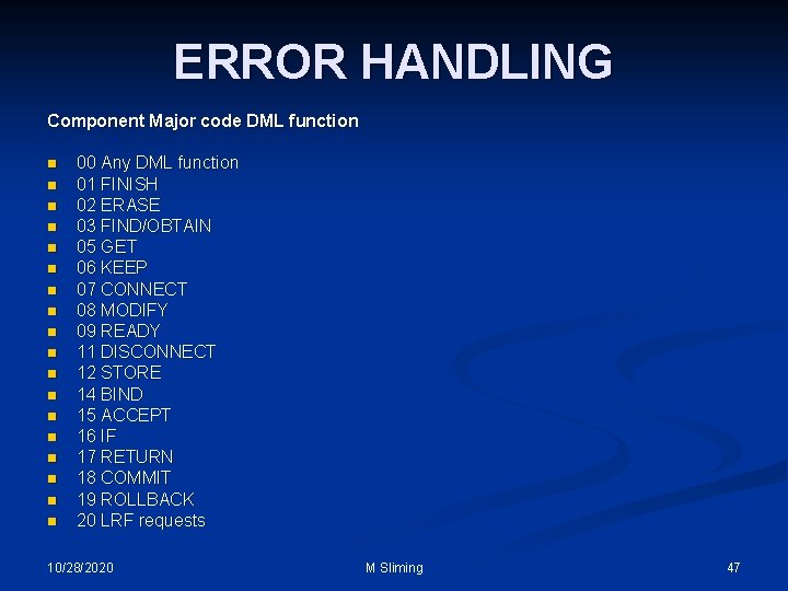 ERROR HANDLING Component Major code DML function n n n n 00 Any DML