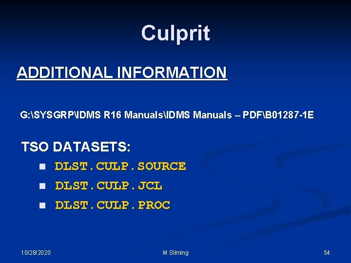 Culprit ADDITIONAL INFORMATION G: SYSGRPIDMS R 16 ManualsIDMS Manuals – PDFB 01287 -1 E