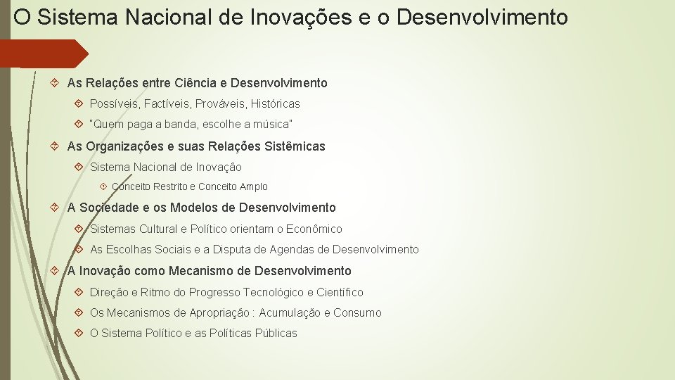 O Sistema Nacional de Inovações e o Desenvolvimento As Relações entre Ciência e Desenvolvimento