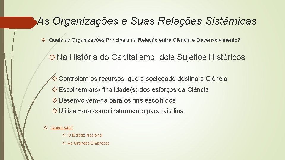 As Organizações e Suas Relações Sistêmicas Quais as Organizações Principais na Relação entre Ciência