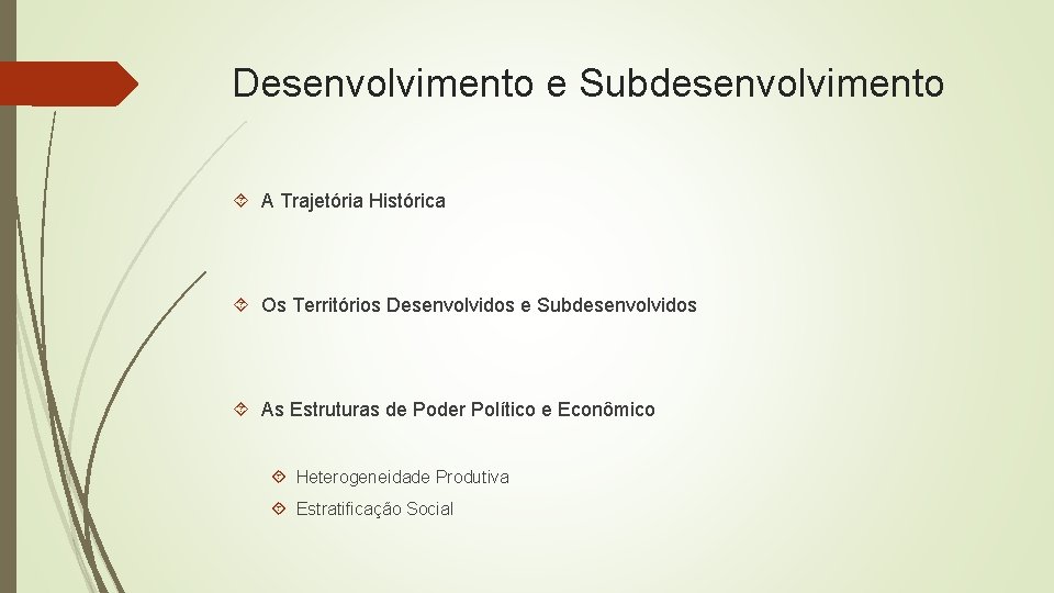 Desenvolvimento e Subdesenvolvimento A Trajetória Histórica Os Territórios Desenvolvidos e Subdesenvolvidos As Estruturas de