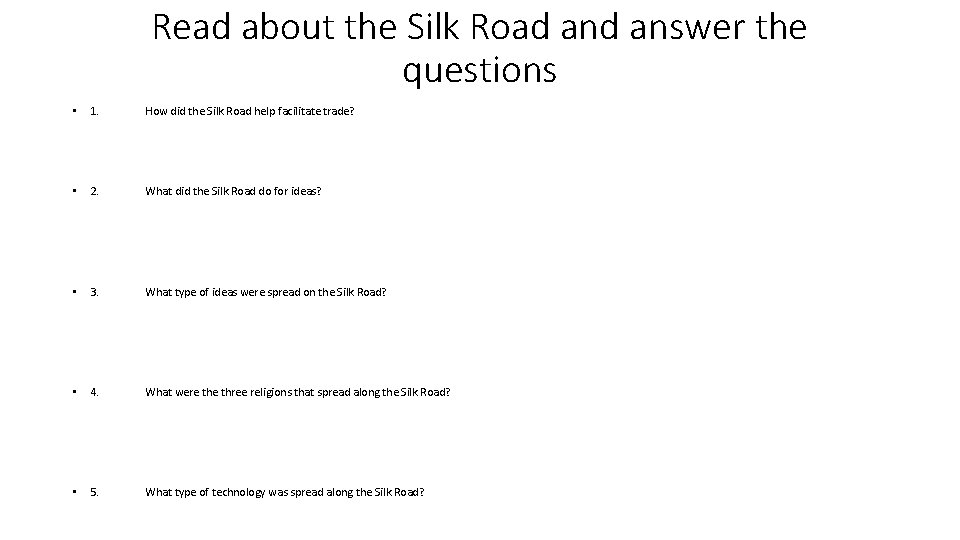 Read about the Silk Road answer the questions • 1. How did the Silk