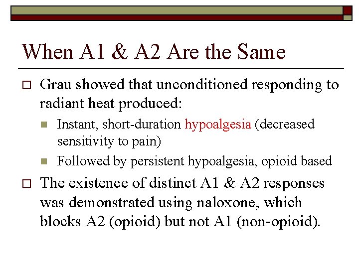 When A 1 & A 2 Are the Same o Grau showed that unconditioned