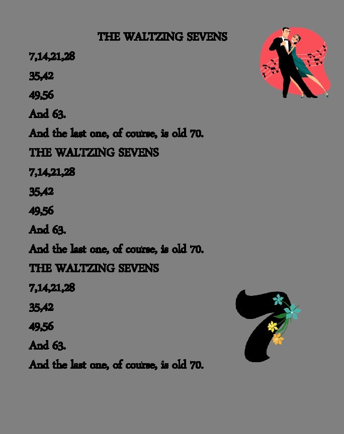 THE WALTZING SEVENS 7, 14, 21, 28 35, 42 49, 56 And 63. And