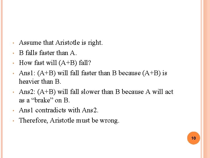  • • Assume that Aristotle is right. B falls faster than A. How