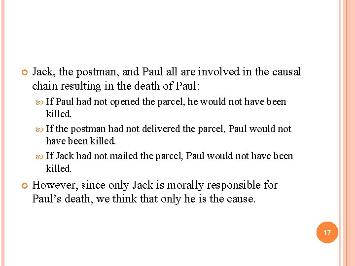  Jack, the postman, and Paul all are involved in the causal chain resulting