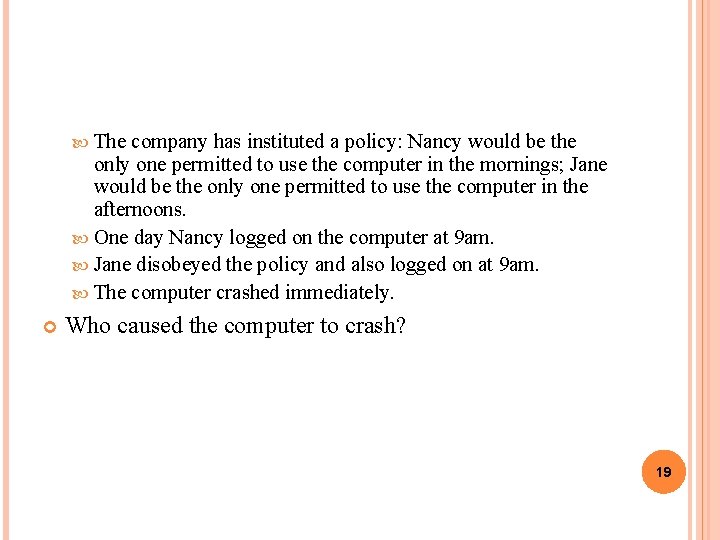  The company has instituted a policy: Nancy would be the only one permitted