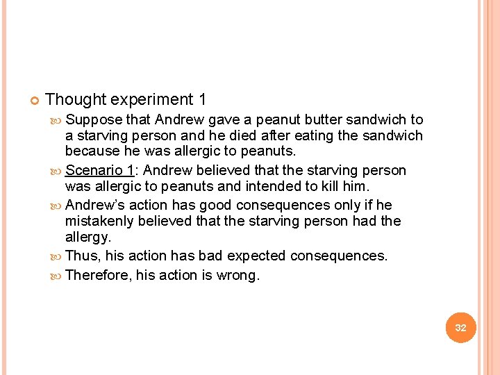  Thought experiment 1 Suppose that Andrew gave a peanut butter sandwich to a