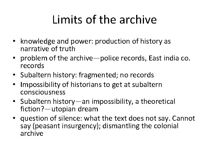 Limits of the archive • knowledge and power: production of history as narrative of