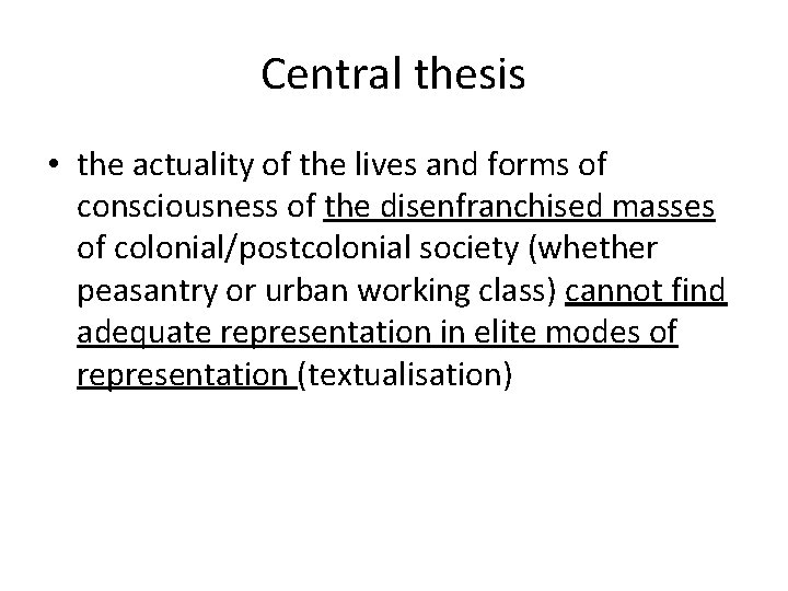 Central thesis • the actuality of the lives and forms of consciousness of the