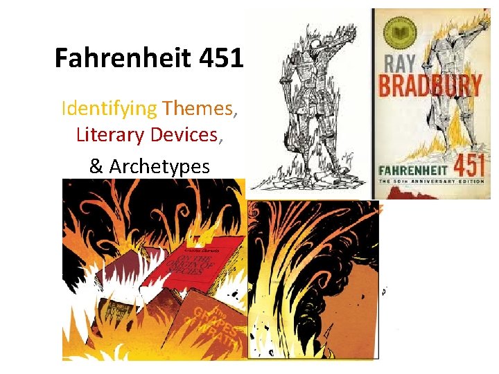 Fahrenheit 451 Identifying Themes, Literary Devices, & Archetypes 