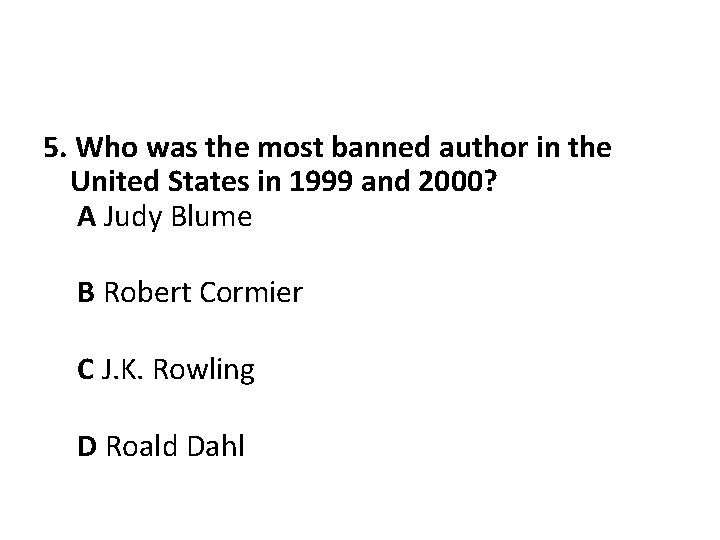 5. Who was the most banned author in the United States in 1999 and