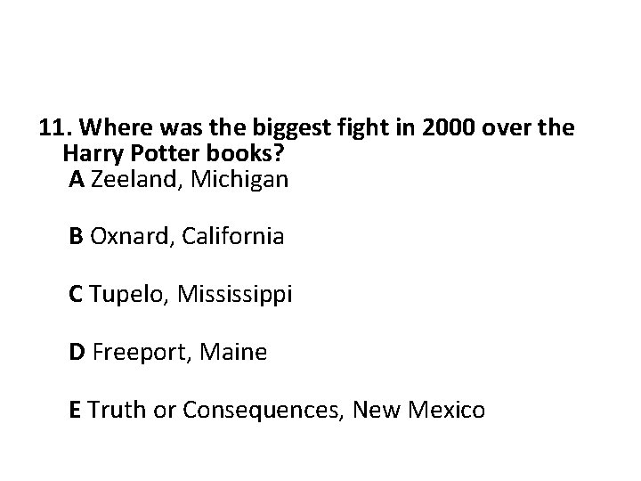 11. Where was the biggest fight in 2000 over the Harry Potter books? A