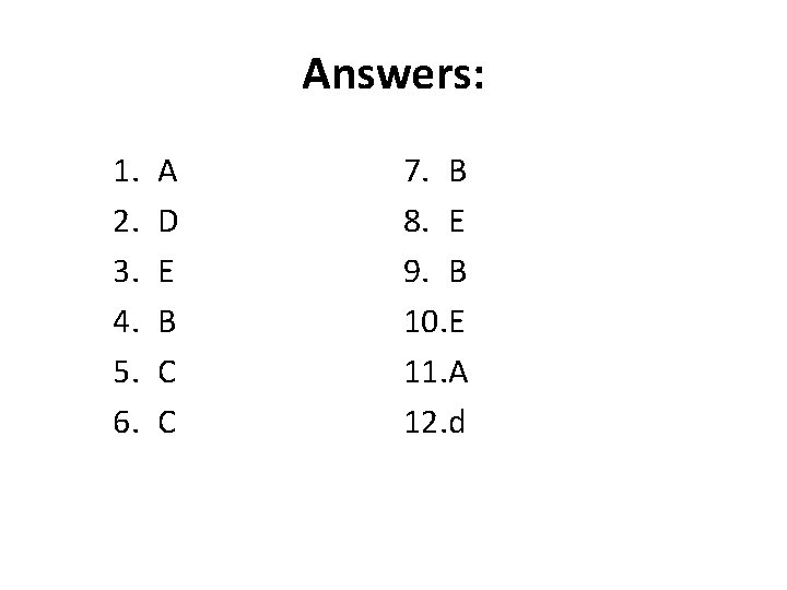 Answers: 1. 2. 3. 4. 5. 6. A D E B C C 7.