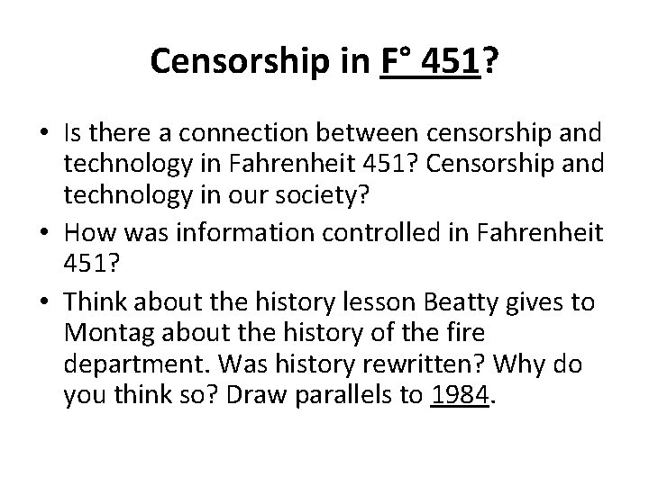 Censorship in F° 451? • Is there a connection between censorship and technology in