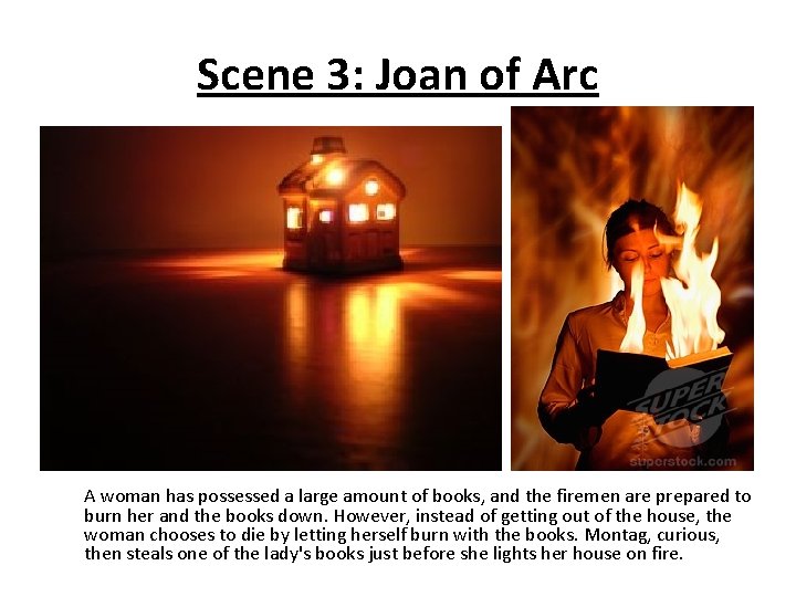 Scene 3: Joan of Arc A woman has possessed a large amount of books,