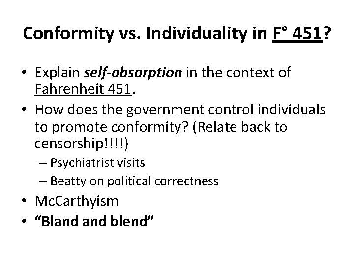 Conformity vs. Individuality in F° 451? • Explain self-absorption in the context of Fahrenheit