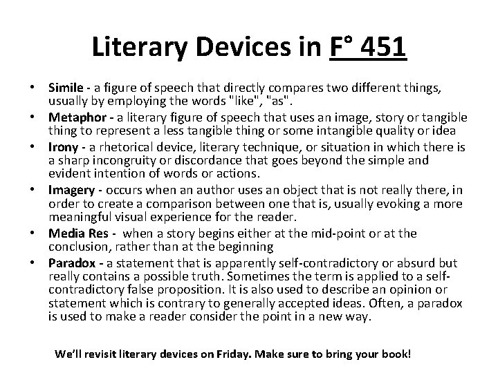 Literary Devices in F° 451 • Simile - a figure of speech that directly